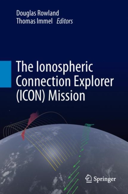 The Ionospheric Connection Explorer (ICON) Mission, Paperback / softback Book