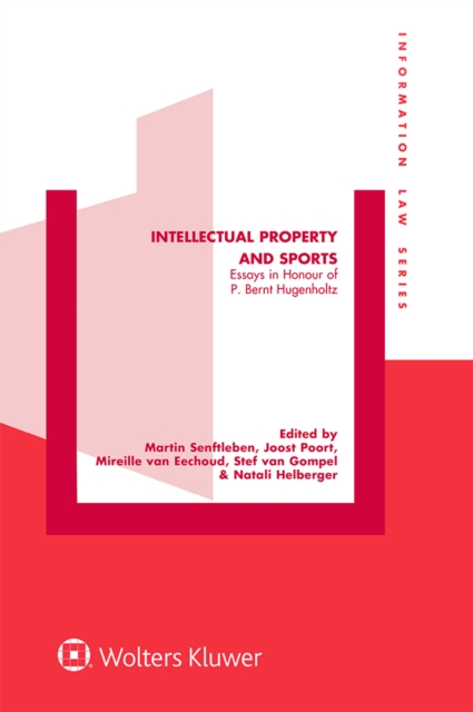 Intellectual Property and Sports : Essays in Honour of P. Bernt Hugenholtz, EPUB eBook