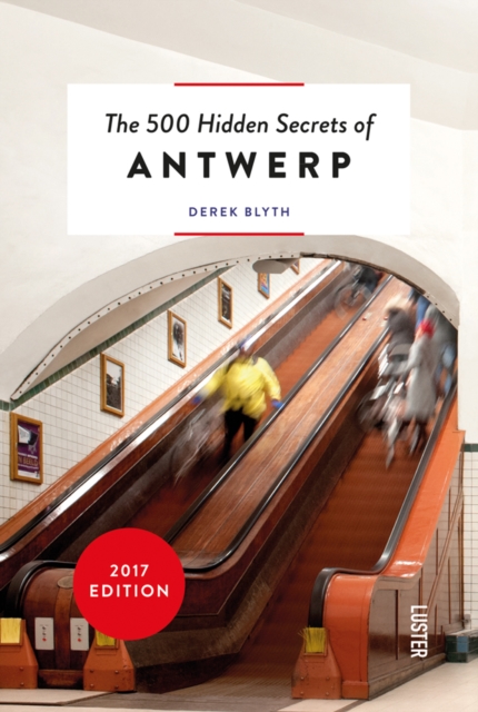 500 Hidden Secrets of Antwerp, Paperback / softback Book