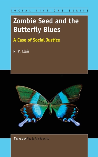Zombie Seed and the Butterfly Blues : A Case of Social Justice, Hardback Book
