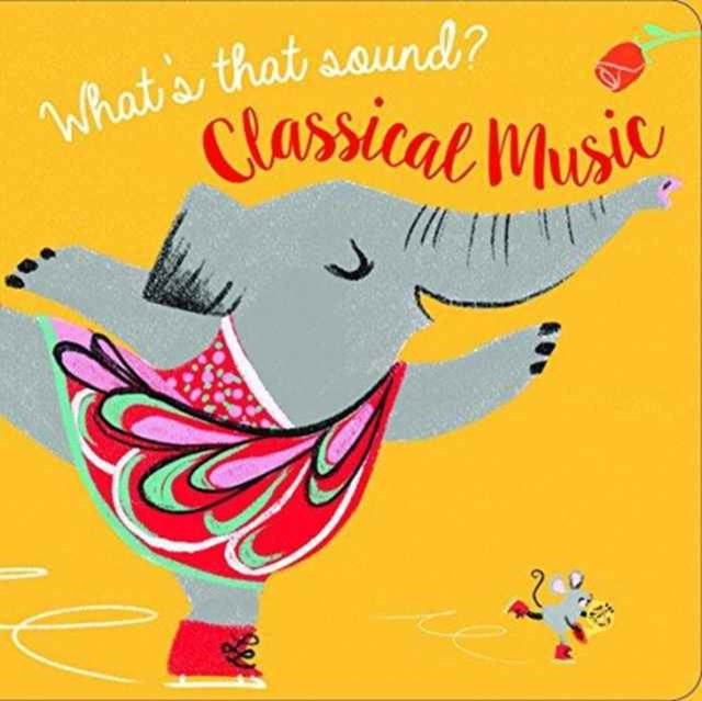 WHATS THAT SOUND CLASSICAL MUSIC, Hardback Book