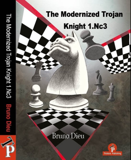 The Modernized Trojan Knight 1.Nc3 : A Complete Repertoire for White, Hardback Book