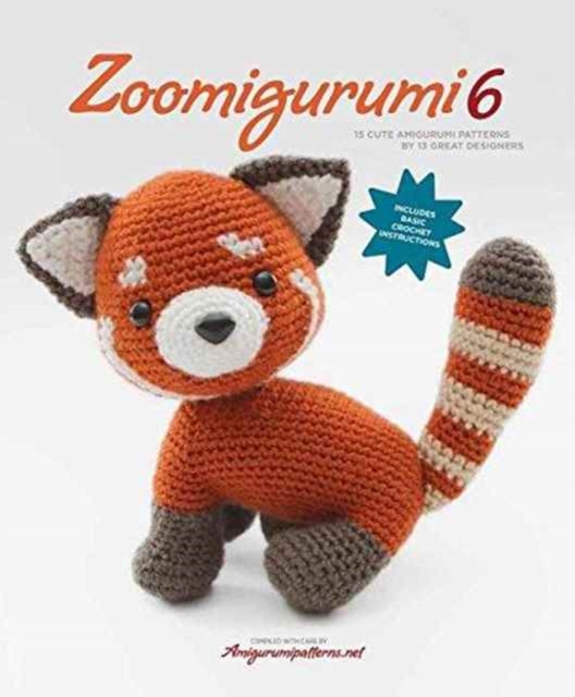 Zoomigurumi 6 : 15 Cute Amigurumi Patterns by 15 Great Designers, Paperback / softback Book