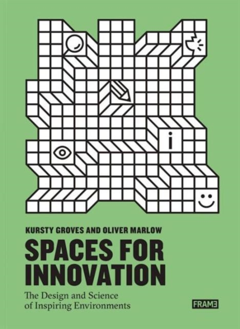Spaces for Innovation : The Design and Science of Inspiring Environments, Paperback / softback Book
