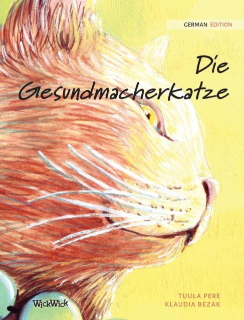 Die Gesundmacherkatze : German Edition of the Healer Cat, Hardback Book