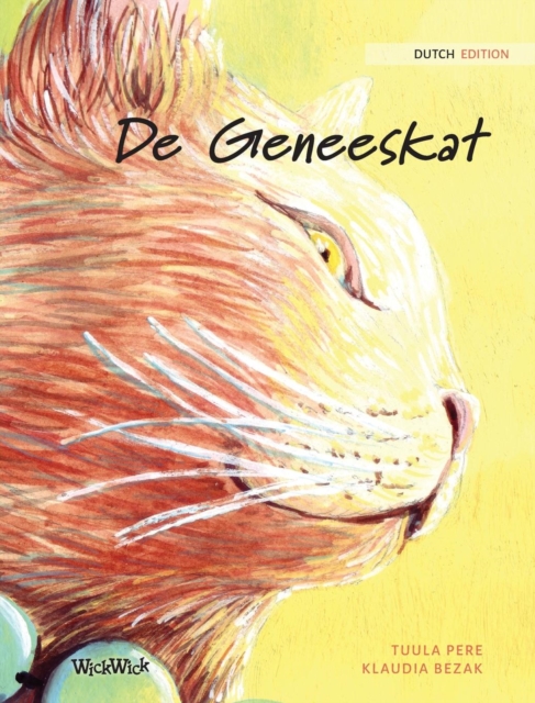 De Geneeskat : Dutch Edition of "The Healer Cat", Hardback Book