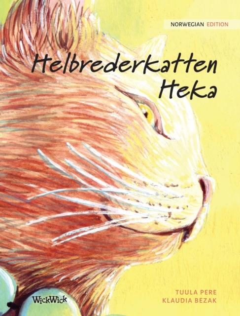 Helbrederkatten Heka : Norwegian Edition of the Healer Cat, Hardback Book