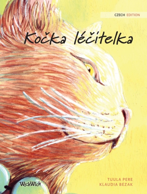 Ko&#269;ka le&#269;itelka : Czech Edition of The Healer Cat, Hardback Book