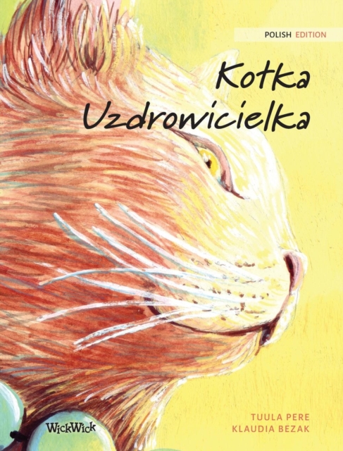 Kotka Uzdrowicielka : Polish Edition of The Healer Cat, Hardback Book