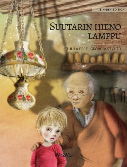 Suutarin hieno lamppu : Finnish Edition of "The Shoemaker's Splendid Lamp", Hardback Book