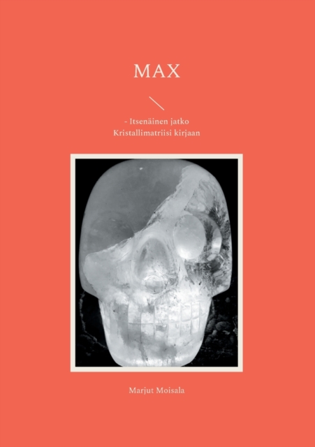 Max : - Itsenainen jatko Kristallimatriisi kirjaan, Paperback / softback Book