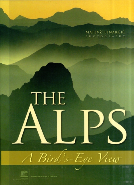 The Alps : A Bird's-eye View, Hardback Book