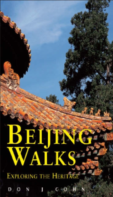 Beijing Walks : Exploring the Heritage, Paperback / softback Book
