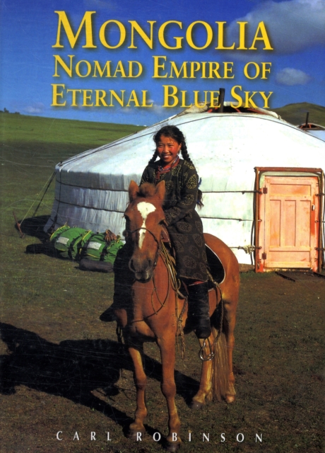 Mongolia : Nomad Empire of Eternal Blue Sky, Paperback / softback Book