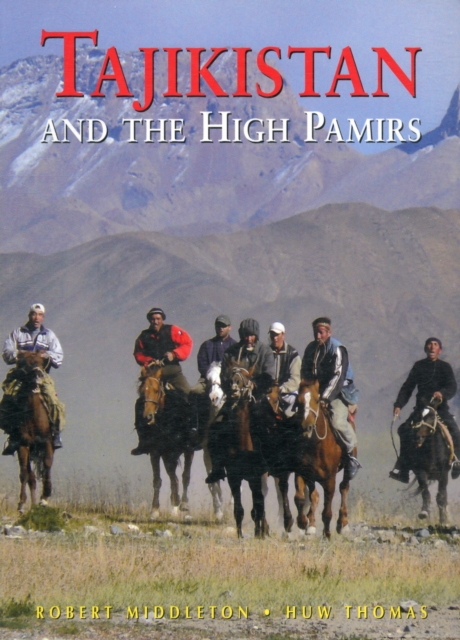 Tajikistan and the High Pamirs : A Companion and Guide, Paperback / softback Book