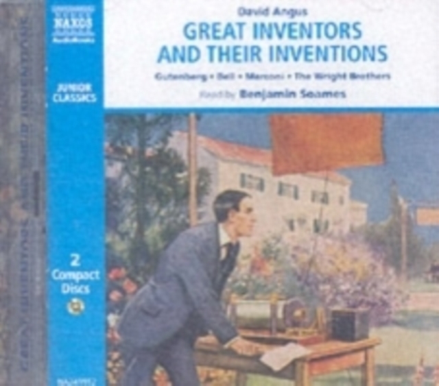 Great Inventors and Their Inventions : Archimedes, Gutenberg, Franklin, Nobel, Bell, Marconi, The Wright Brothers, Edison, CD-Audio Book