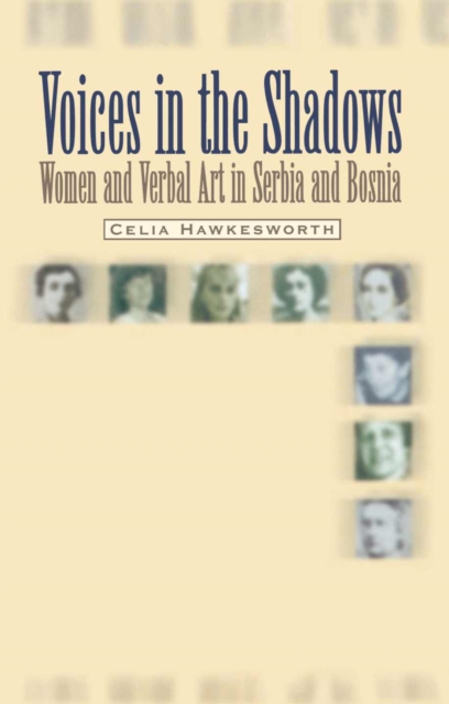 Voices in the Shadows : Women and Verbal Art in Serbia and Bosnia, PDF eBook