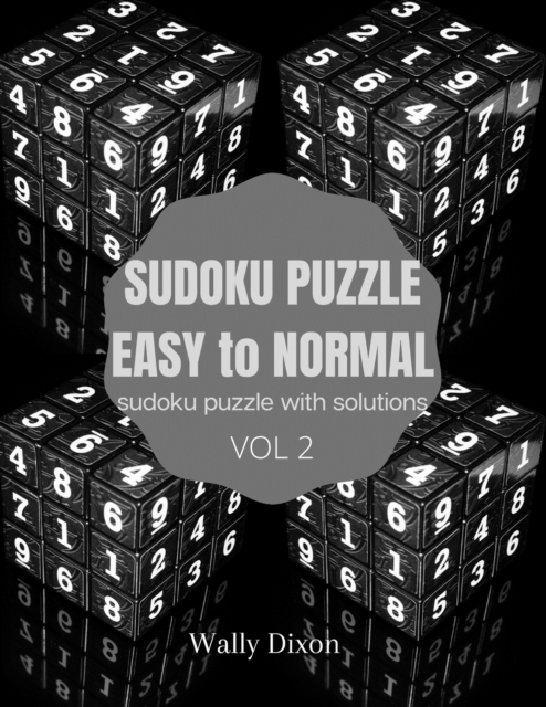 Sudoku puzzle easy to normal sudoku puzzle with solutions vol 2 : WALLY DIXON Sudoku Puzzles Easy to Hard: Sudoku puzzle book for adults Large Print Sudoku Puzzles (Green), Paperback / softback Book