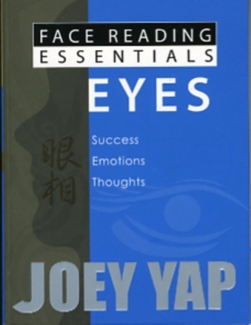 Face Reading Essentials -- Eyes : Success, Emotions, Thoughts, Paperback / softback Book