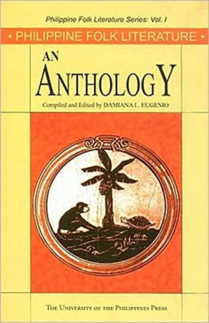 Philippine Folk Literature : An Anthology, Paperback / softback Book