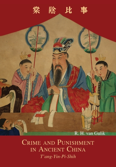 Crime and Punishment in Ancient China : T'ang-Yin-Pi-Shih, Paperback / softback Book