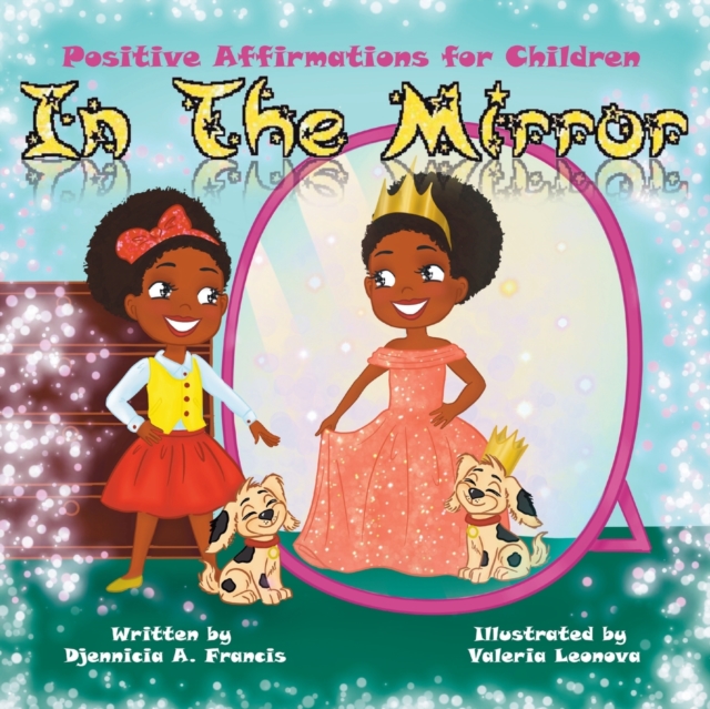 In The Mirror : Positive Affirmations For Children, Paperback / softback Book