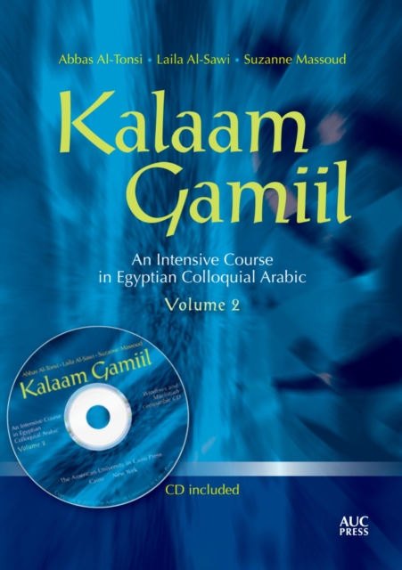 Kalaam Gamiil: an Intensive Course in Egyptian Colloquial Arabic: Volume 2, Paperback / softback Book
