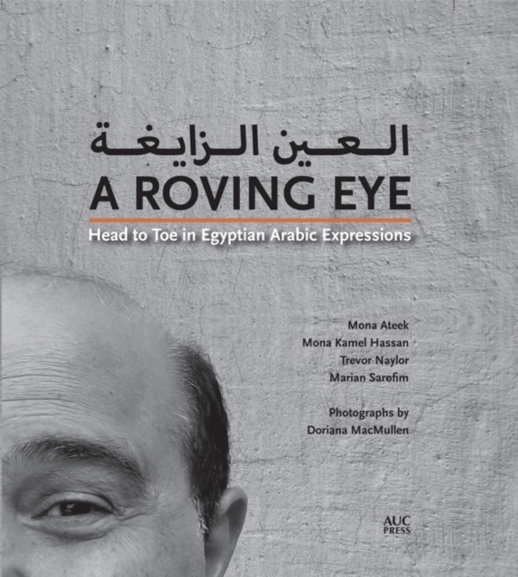 A Roving Eye: Head to Toe in Egyptian Arabic Expressions, Hardback Book