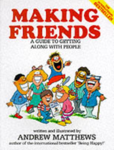 Making Friends : A Guide to Getting Along with People, Paperback / softback Book