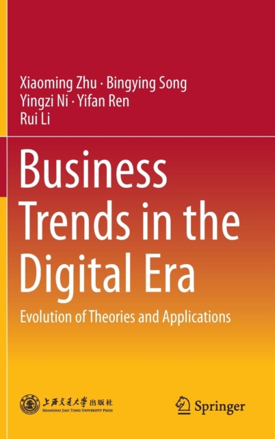 Business Trends in the Digital Era : Evolution of Theories and Applications, Hardback Book
