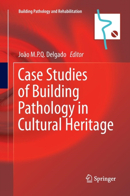 Case Studies of Building Pathology in Cultural Heritage, Paperback / softback Book