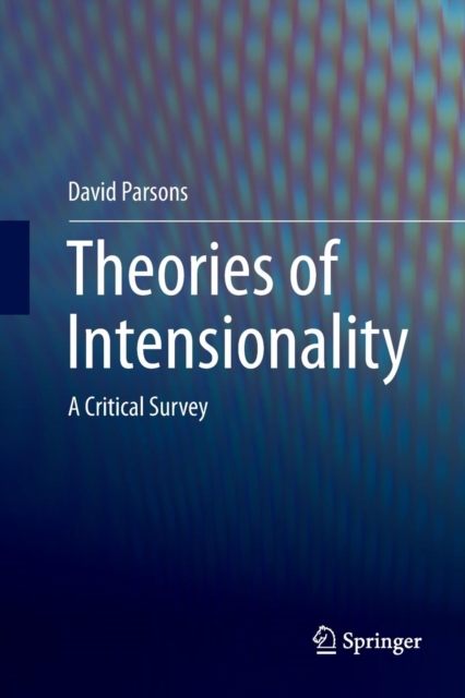 Theories of Intensionality : A Critical Survey, Paperback / softback Book
