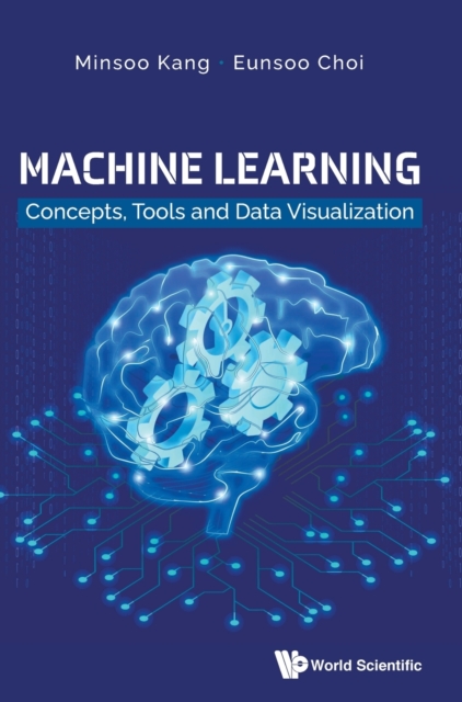 Machine Learning: Concepts, Tools And Data Visualization, Hardback Book