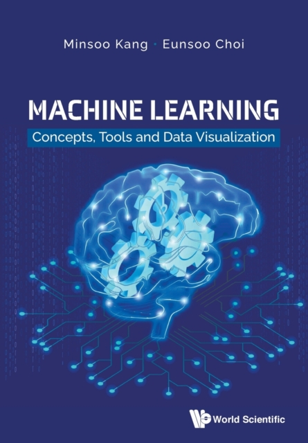 Machine Learning: Concepts, Tools And Data Visualization, Paperback / softback Book