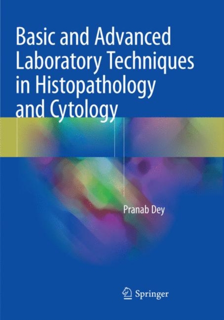 Basic and Advanced Laboratory Techniques in Histopathology and Cytology, Paperback / softback Book