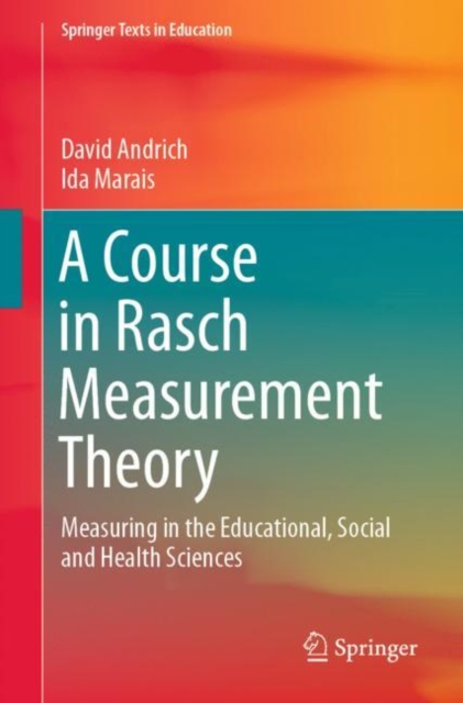 A Course in Rasch Measurement Theory : Measuring in the Educational, Social and Health Sciences, Paperback / softback Book