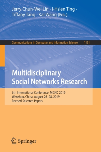 Multidisciplinary Social Networks Research : 6th International Conference, MISNC 2019, Wenzhou, China, August 26-28, 2019, Revised Selected Papers, Paperback / softback Book
