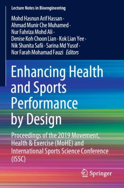 Enhancing Health and Sports Performance by Design : Proceedings of the 2019 Movement, Health & Exercise (MoHE) and International Sports Science Conference (ISSC), Paperback / softback Book