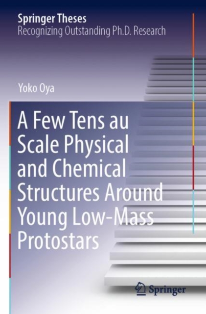 A Few Tens au Scale Physical and Chemical Structures Around Young Low-Mass Protostars, Paperback / softback Book