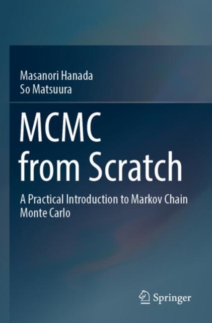 MCMC from Scratch : A Practical Introduction to Markov Chain Monte Carlo, Paperback / softback Book