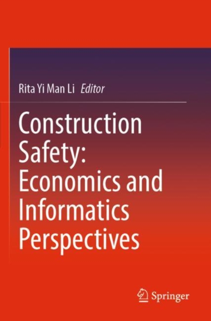 Construction Safety: Economics and Informatics Perspectives, Paperback / softback Book