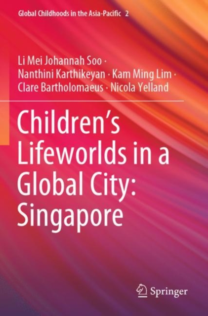 Children’s Lifeworlds in a Global City: Singapore, Paperback / softback Book