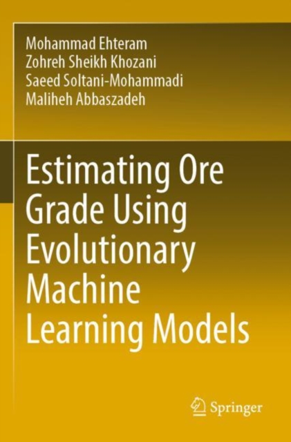 Estimating Ore Grade Using Evolutionary Machine Learning Models, Paperback / softback Book