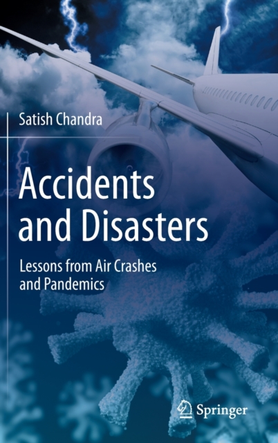 Accidents and Disasters : Lessons from Air Crashes and Pandemics, Hardback Book