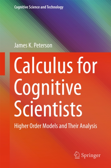 Calculus for Cognitive Scientists : Higher Order Models and Their Analysis, PDF eBook