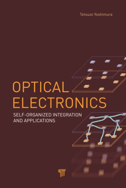 Optical Electronics : Self-Organized Integration and Applications, PDF eBook