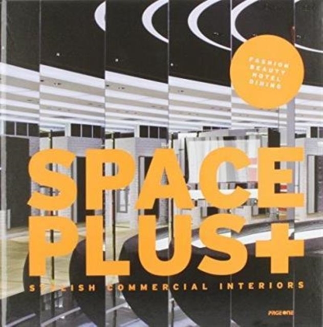 Space Plus + Stylish Commercial Interiors, Hardback Book