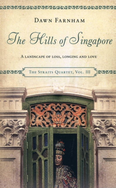The Hills of Singapore : A Landscape of Loss, Longing and Love, Paperback / softback Book