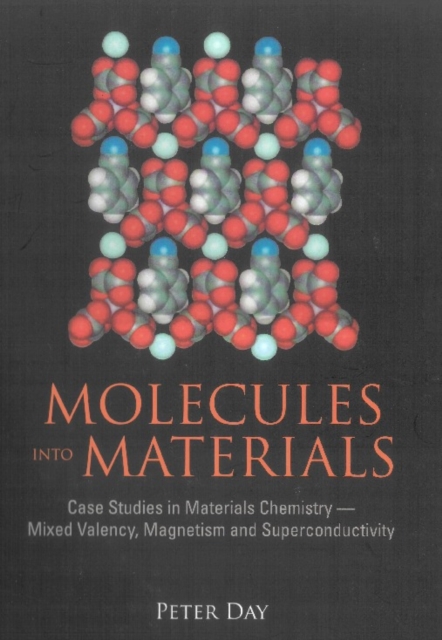 Molecules Into Materials: Case Studies In Materials Chemistry - Mixed Valency, Magnetism And Superconductivity, PDF eBook