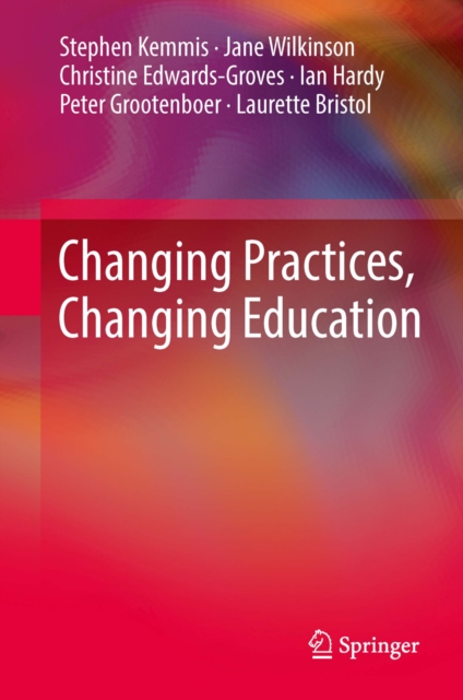 Changing Practices, Changing Education, PDF eBook